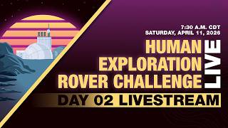 NASA's 2026 Human Exploration Rover Challenge Day 2 - LIVE CAM