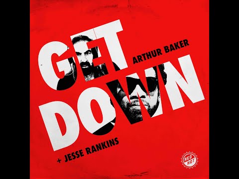Arthur Baker & Jesse Rankins - GET DOWN