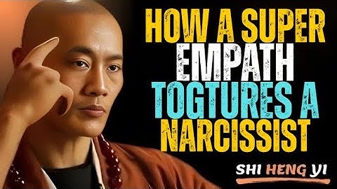 How a Super Empath Dismantles a Narcissist: The Power They Never Expected || Shi Heng Yi Motivation.