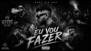 Ekos Hip Hop - Eu Vou Fazer [Official Music] @prodnvx 