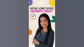 How Long Does Probate take? #shorts #probate
