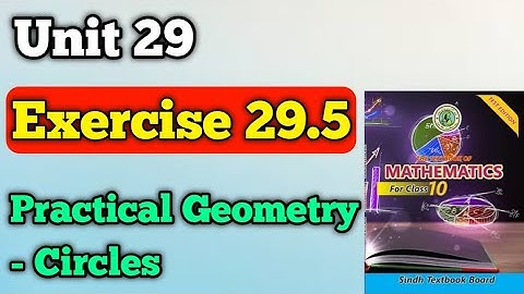 Exercise 29.5 unit 29 practical geometry circles class 10 new mathematics book | matric chapter 29