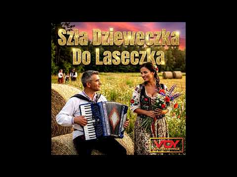 ​Wesoło i weselnie 🪗 Szła Dzieweczka do Laseczka! 🔥 (Biesiadna) 🎤  Voy Anuszkiewicz