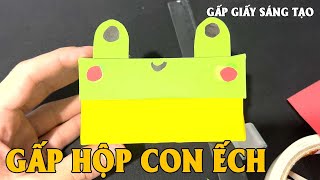 HƯỚNG DẪN GẤP HỘP CON ẾCH DIÊU DỄ THƯƠNG - TUTORIAL TO MAKING A FROG BOX - GẤP GIẤY SÁNG TẠO