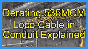 Derating 535MCM Loco Cable in Conduit Explained