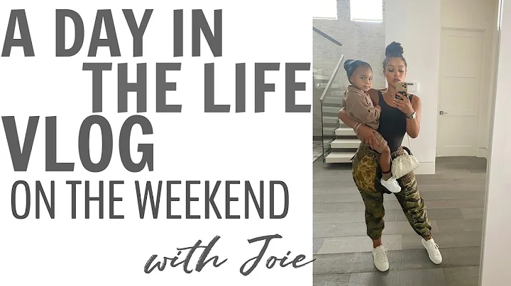 A Day in the Life on the Weekend | Joie Chavis