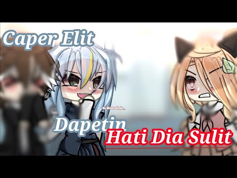 - ∘⁠˚⁠˳⁠°CAPER ELIT , DAPETIN HATI DIA SULIT-!⁠°⁠˳⁠˚∘ - II Glmm Indonesia🇮🇩 II Gacha Life