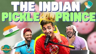 The Indian Pickleball SENSATION - Yuvraj Ruia (Pickle Prince) - EP 32