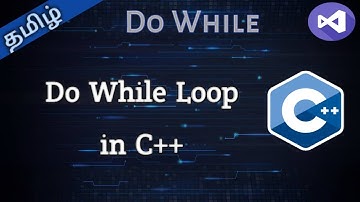 16. Do While Loop in C++ in Tamil || Tamil Pro Techniques||