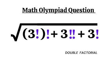 Sqrt. of DOUBLE Factorials |  Mathematics Olympiad Basics