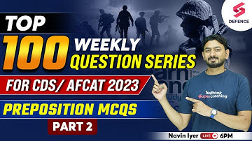 Top 100 Preposition MCQs for CDS/ AFCAT | Part 2 | English for CDS/AFCAT 2023 by Navin Iyer
