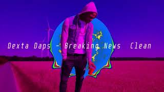 Dexta Daps - Breaking News (Clean Audio)