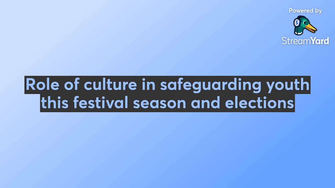 Role of culture in safeguarding youth this festival season and elections  📱