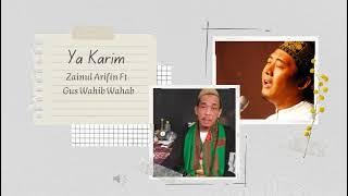 Ya Karim - M. Zainul Arifin Ft. Gus Wahib Wahab