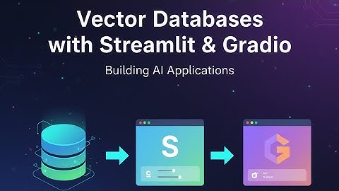 24. Interactive AI Demos: Vector Databases with Streamlit & Gradio