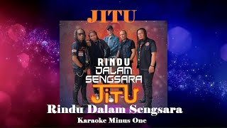 Jitu ~ Rindu Dalam Sengsara   Karaoke Minus1