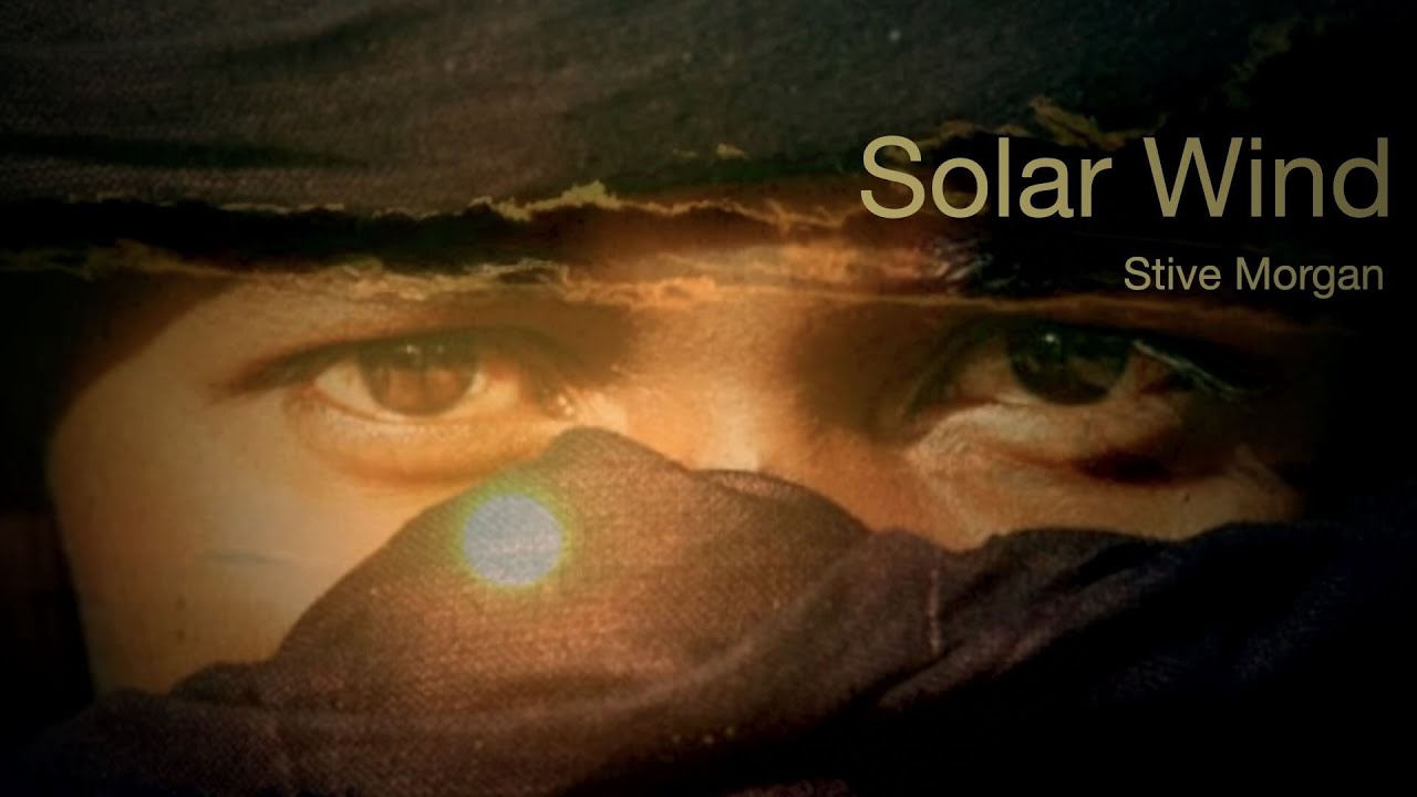 Watch Solar Wind - Stive Morgan on YouTube Watch Solar Wind - Stive Morgan on YouTube