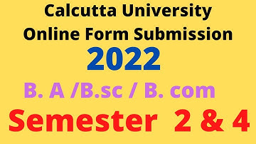 Calcutta university Online Form Submission 2022 | Semester- II & IV Form submission 2022 |