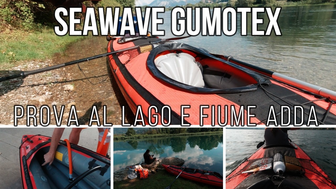 Prova in acqua del kayak gonfiabile Seawave di Gumotex: navighiamo su tre laghi e lungo l'Adda
