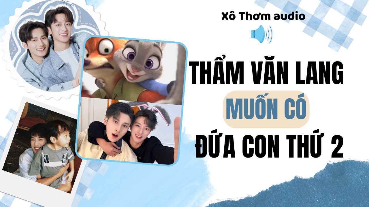 Full Audio | THẨM VĂN LANG MUỐN CÓ ĐỨA CON THỨ HAI | Xô Thơm Audio