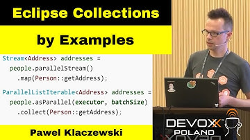 Eclipse collections by example - Pawel Klaczewski