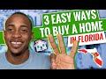 3 VERY Easy Steps To Buy A Home In Florida NOW!
