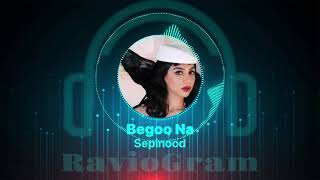 Sepinood  آهنگ ایرانی - persian music Begoo Na