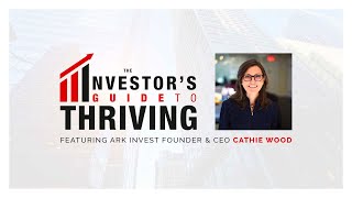 December 8, 2022 - Special Edition: Investor's Guide To Thriving Series with Cathie Wood