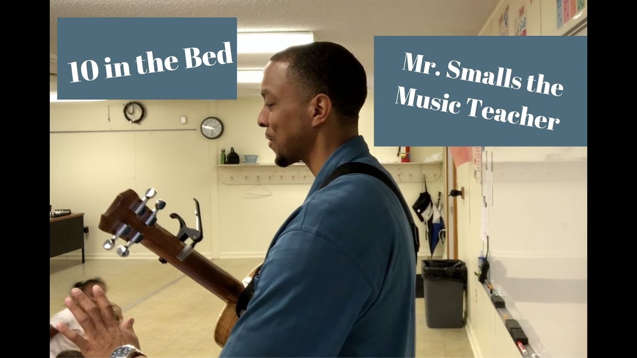10 in the Bed. Mr Smalls the Music Teacher