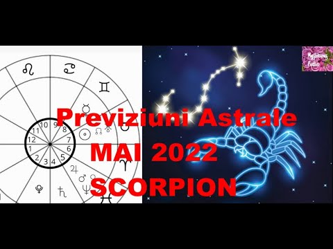 Previziuni Astrale MAI 2022- zodia SCORPION