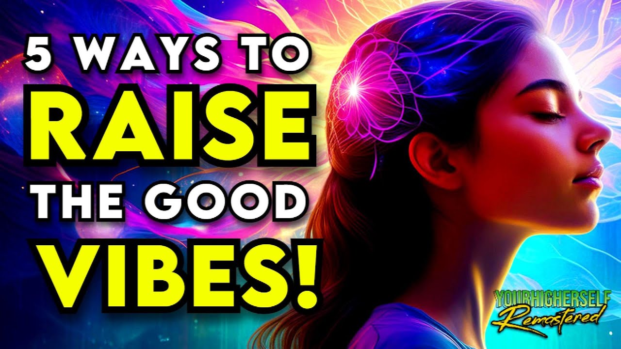 5 Ways to INSTANTLY Boost Your Vibes & Change Your Life