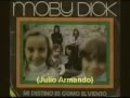 MOBY DICK -MI DESTINO ES COMO EL VIENTO/EL HOMBRE DE LA GUITARRA-