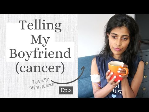 Telling My Boyfriend (CANCER) *Tea with Tiffanythinks* EP.3