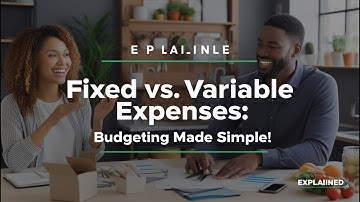 Fixed vs Variable Expenses: Budgeting Made Simple!