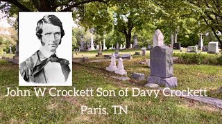 Son of Davy Crockett, John W Crockett Gravesite Paris, TN 