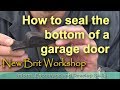 How to install a garage door seal