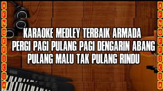 Download lagu KARAOKE MEDLEY TERBAIK ARMADA| PERGI PAGI PULANG PAGI| DENGARIN ABANG |PULANG MALU TAK PULANG RINDU