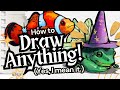 How To Draw ANYTHING! (No, seriously)