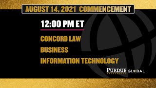 Purdue Global Graduation (360degree view): Concord Law, Business, IT | August 14, 2021