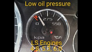 LS ENGINE LOW OIL PRESSURE 4.8, 5.3, 6.0  Most common causes and fixes