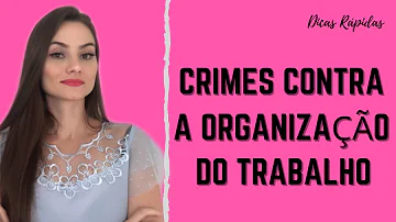 De quem é a competência para processar e julgar os crimes contra a organização do trabalho?