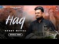 Haq official  sunny mittal  usoundz records  latest punjabi songs 2023