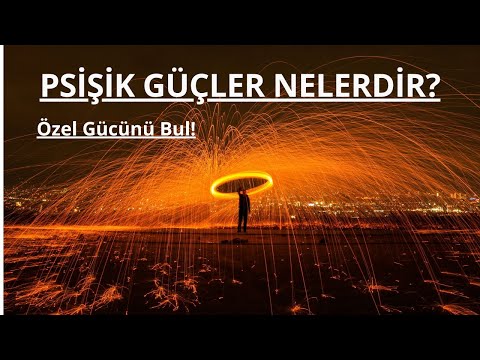 Psişik Yetenekler Nelerdir? Özel gücünü bul! #parapsikoloji