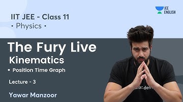 Kinematics L3 | Position Time Graph | The Fury Live | JEE English Unacademy | Yawar Manzoor
