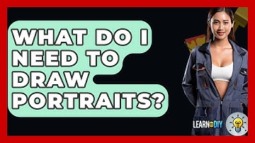 What Do I Need To Draw Portraits? - LearnToDIY360.com