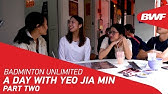 Badminton Unlimited A Day With Yeo Jia Min Part One Bwf 2020 Youtube