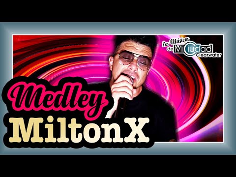 MiltonX Musical Artist - Medley at Mi Carreta, Saint Petersburg, Fl