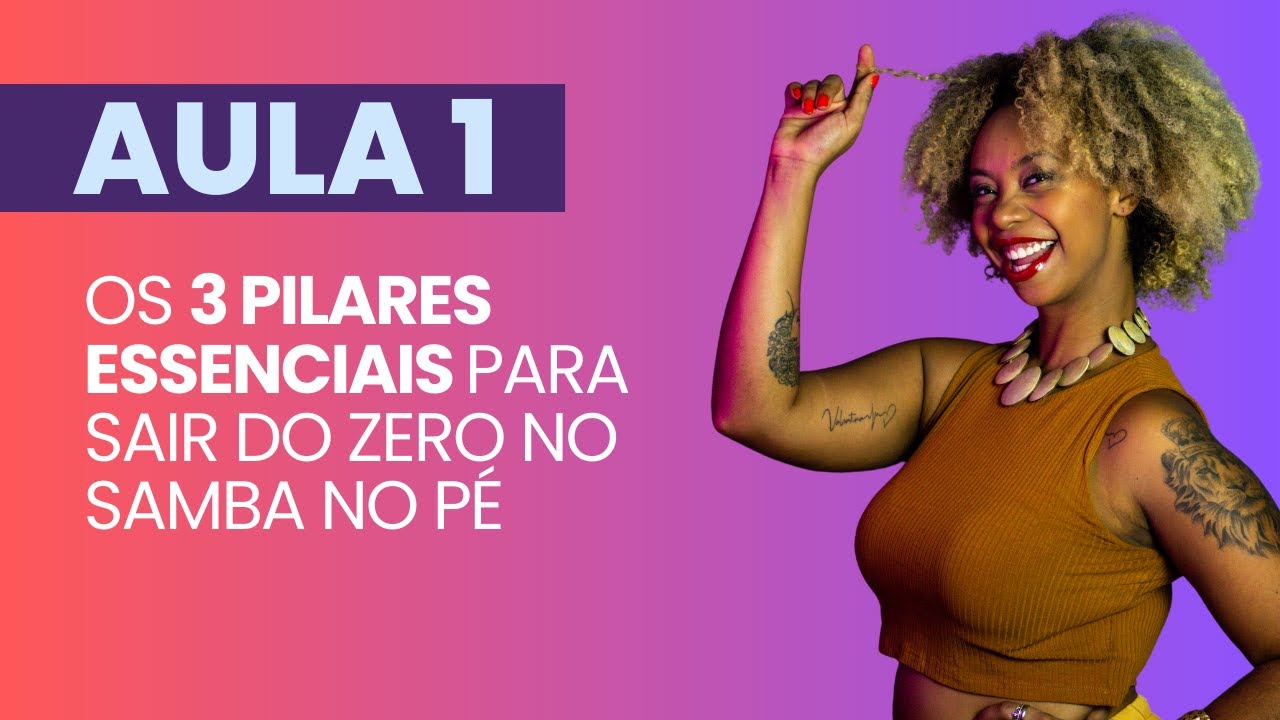 AULA 1: Os 3 Pilares Essenciais Para Sair do Zero no Samba no Pé