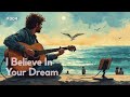 I Believe in Your Dream (acoustic demo)