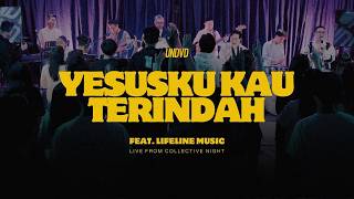 Yesus Kau Terindah | UNDVD feat. Lifeline Music